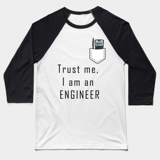 I am an ENGINEER T-shirt for engineers Baseball T-Shirt